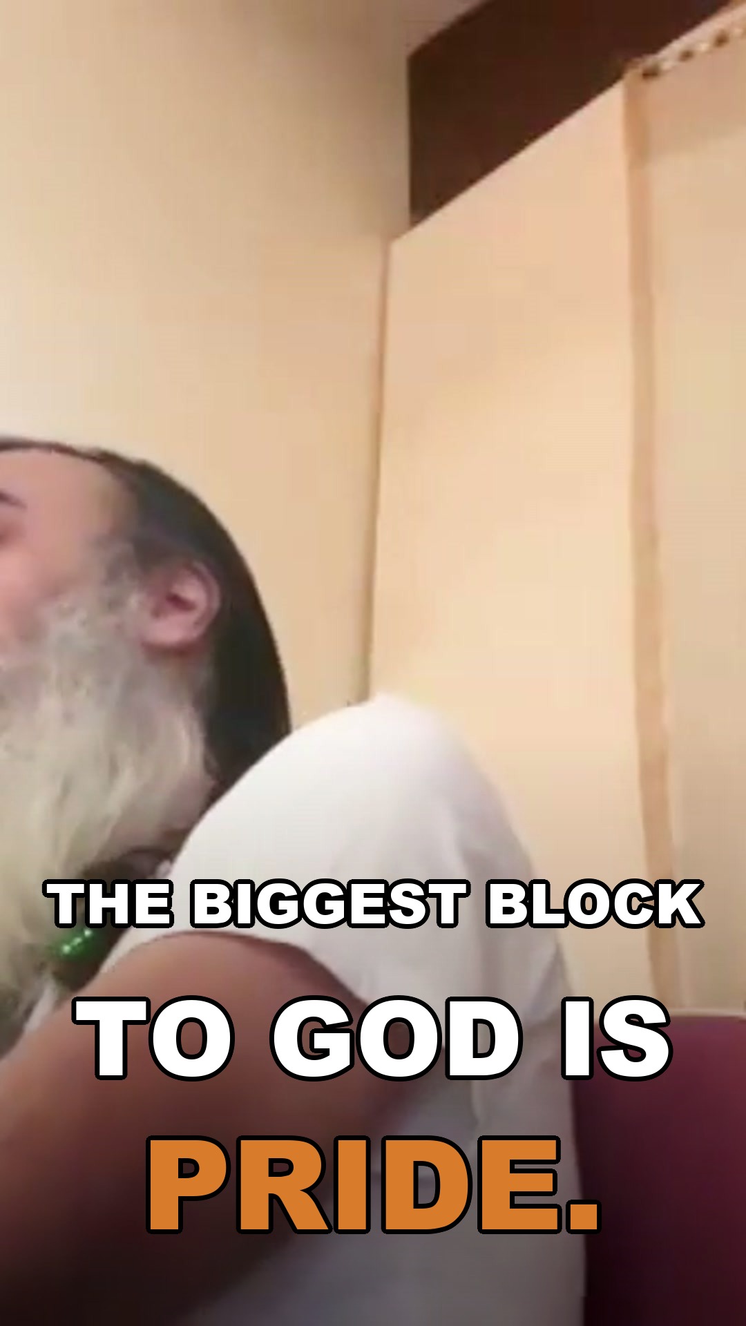 The biggest block to God is pride