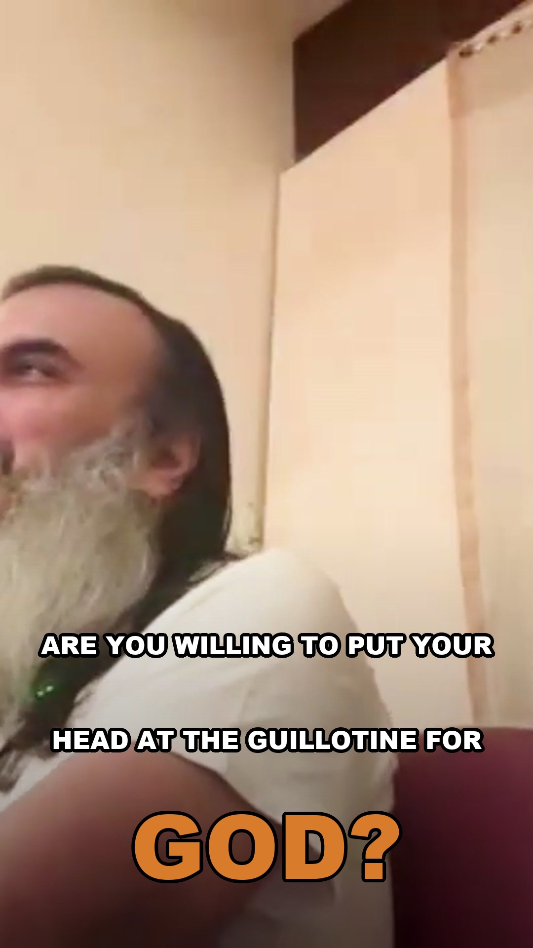 Are you willing to put your head at the guillotine for God?
