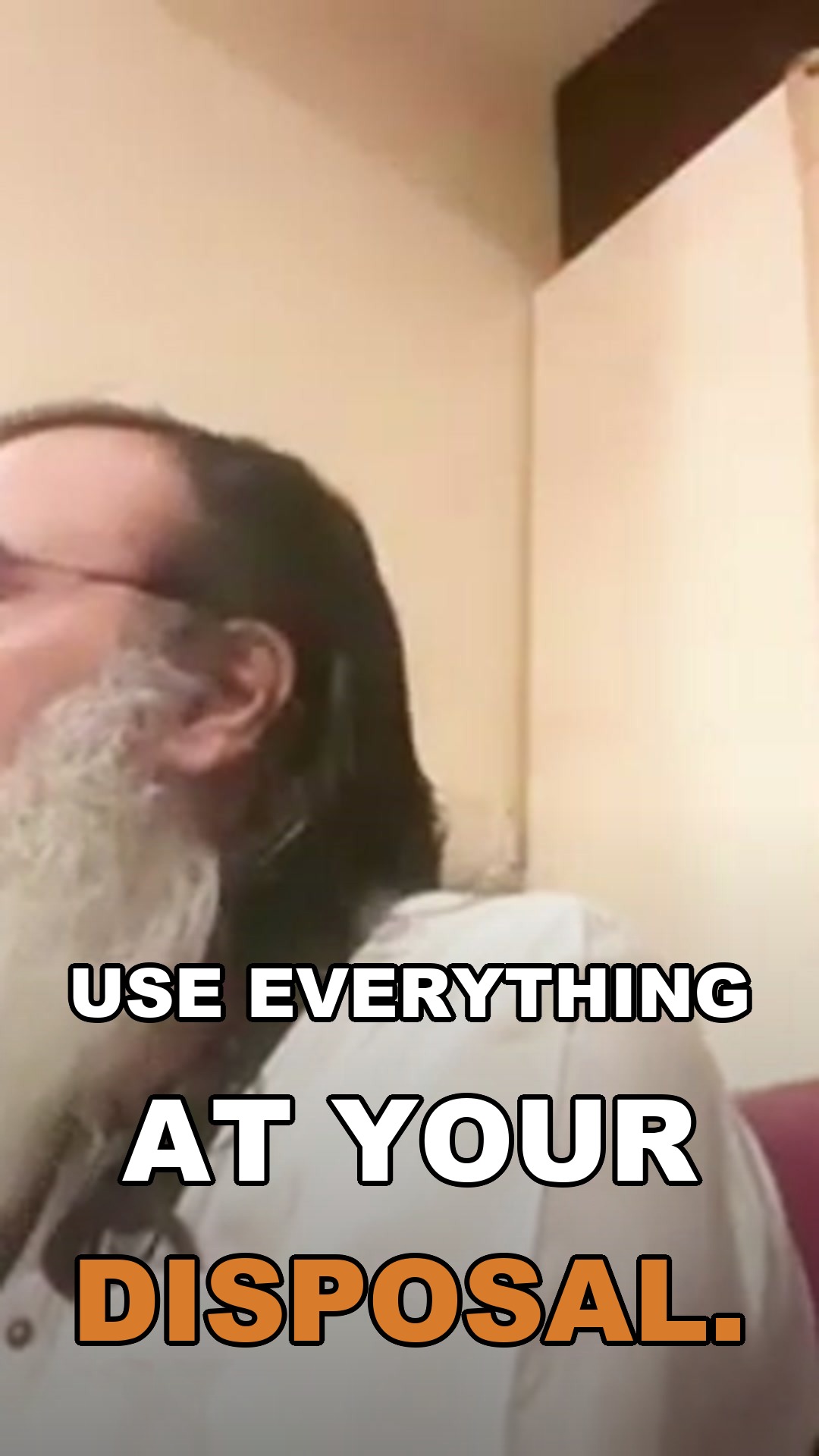 Use everything at your disposal: lips, mind, intellect, memory