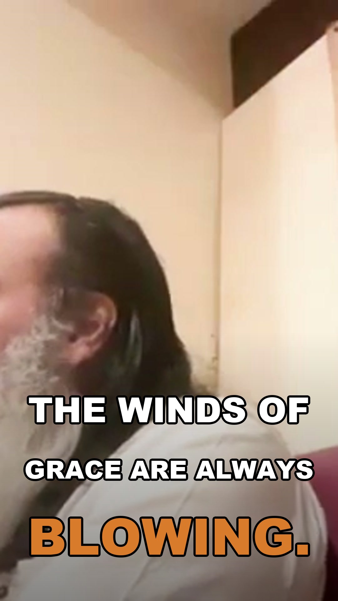 The winds of grace are always blowing — we just have to put up a sail