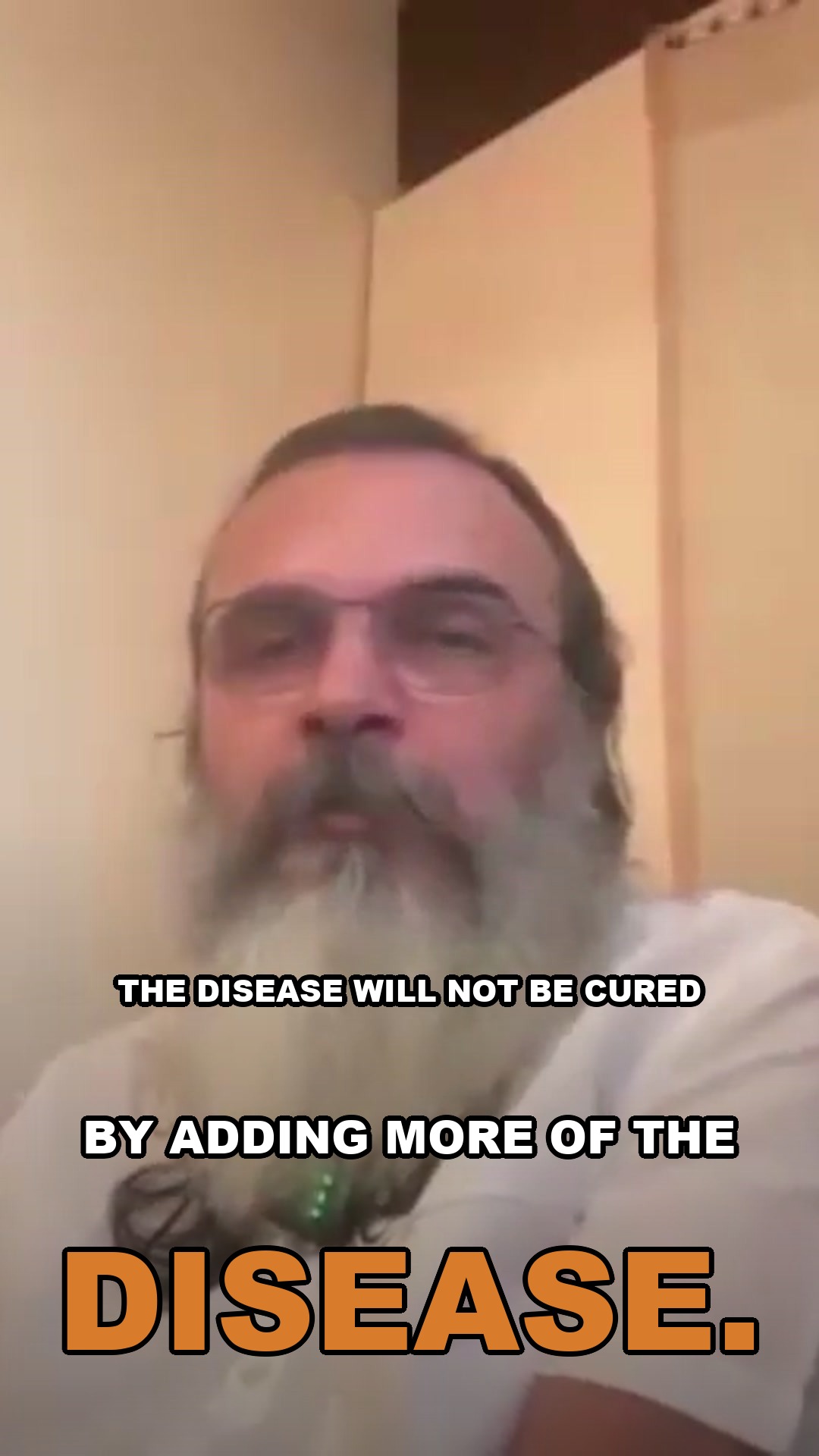 The disease will not be cured by adding more of the disease