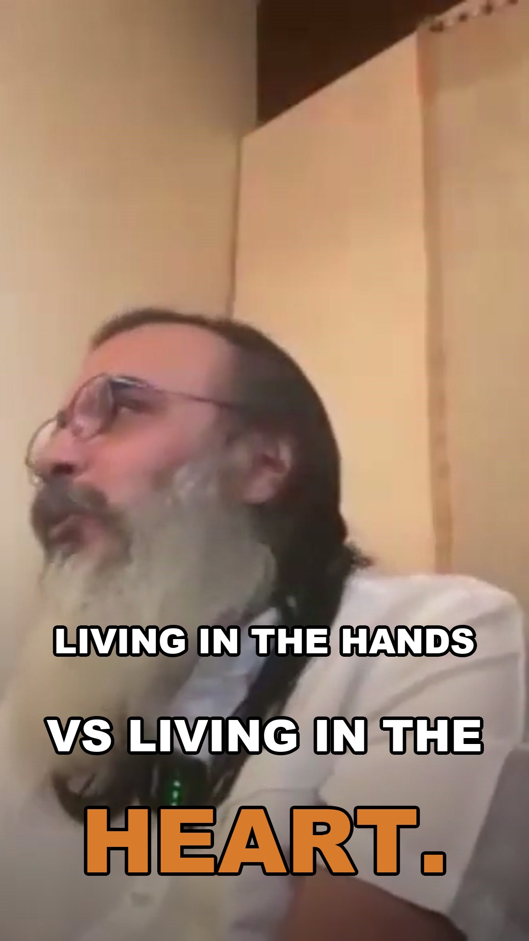 Living in the hands vs living in the heart