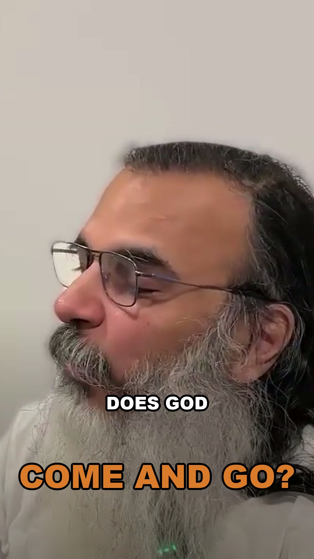 What kind of God comes and goes?