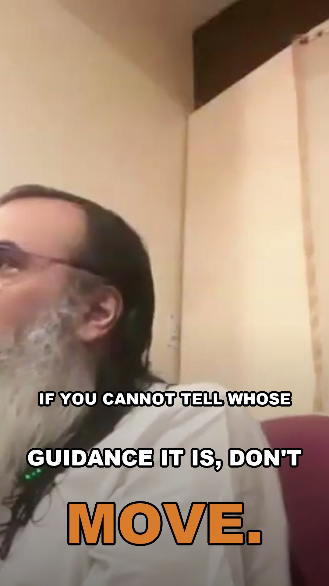 If you cannot tell whose guidance it is, don't move