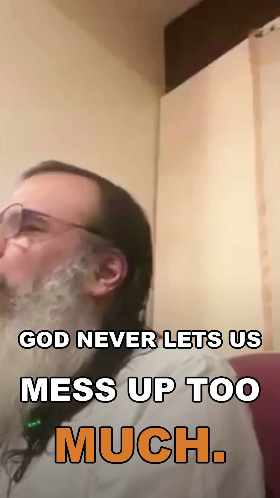 God never lets us mess up too much