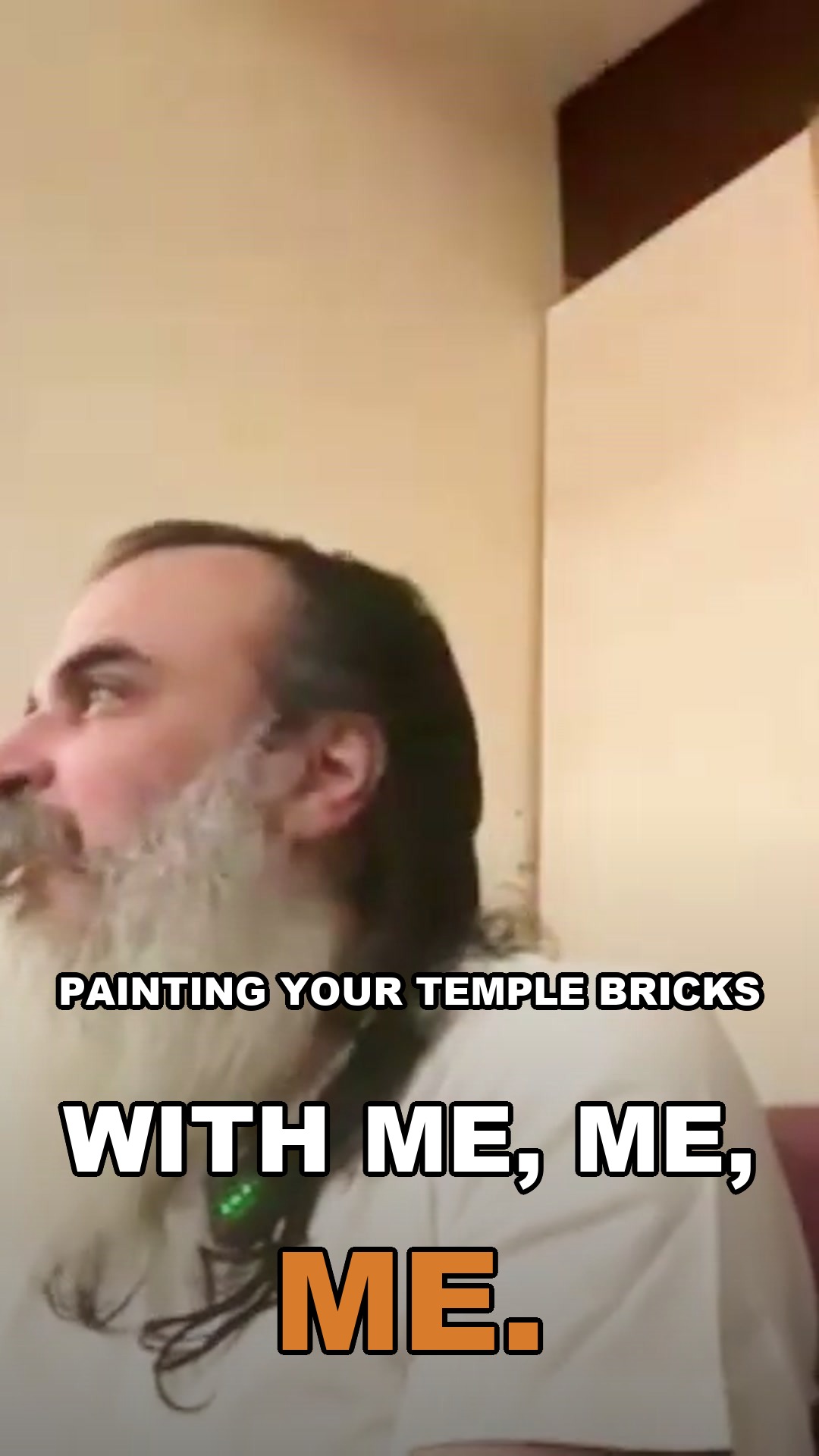 Painting your temple bricks with me, me, me