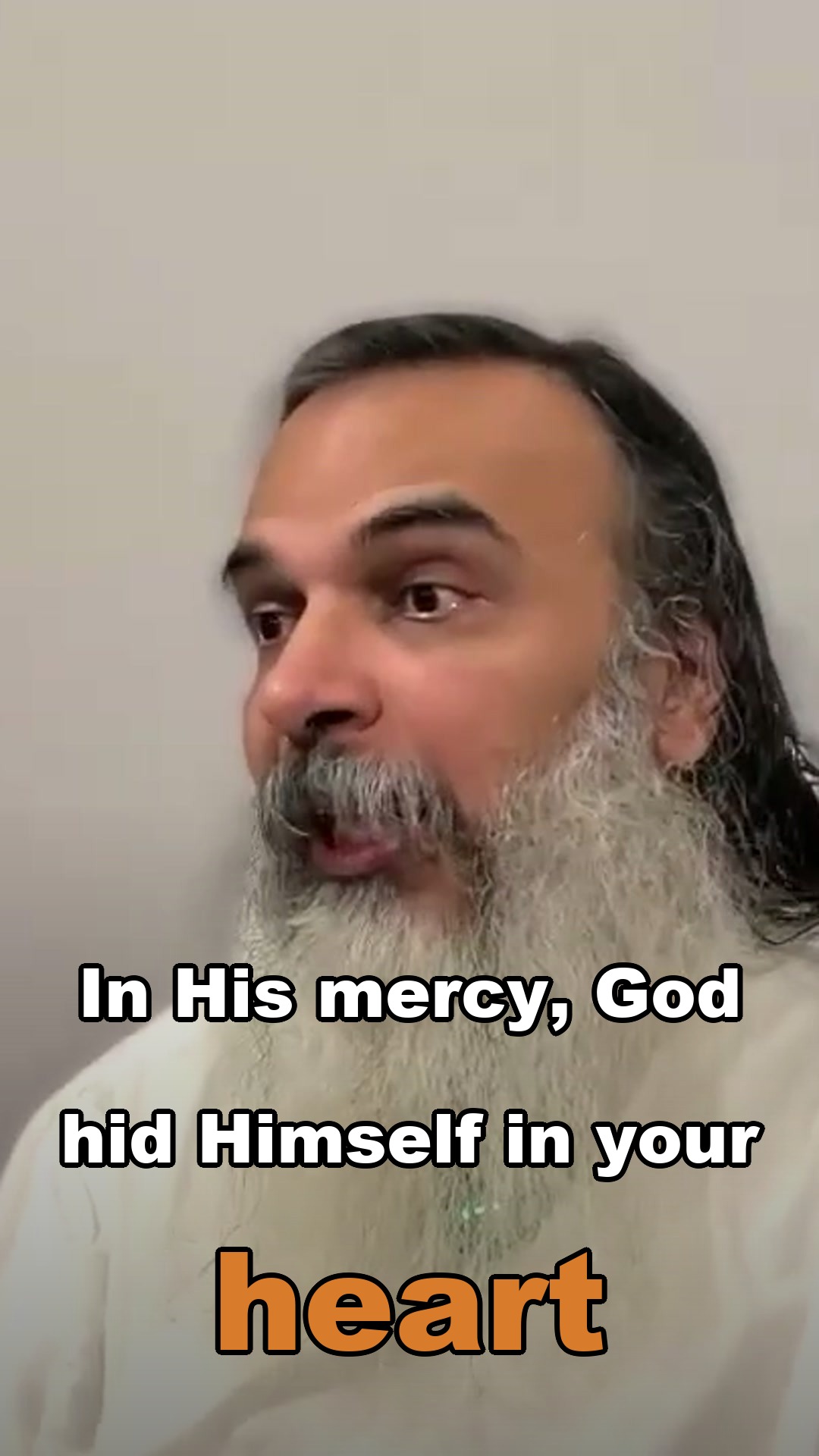In His mercy, God hid Himself in your heart