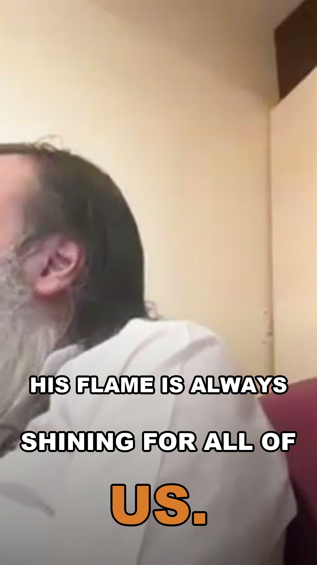 His flame is always shining for all of us