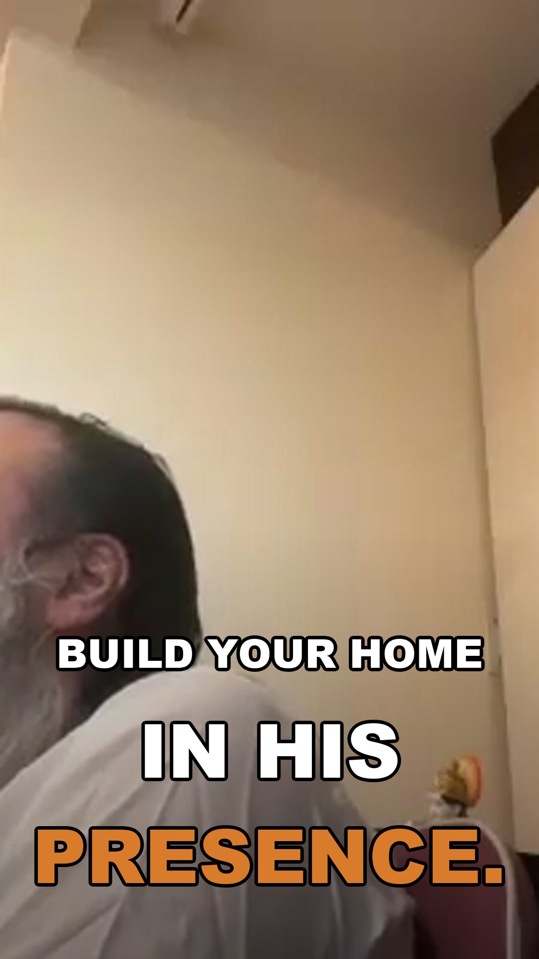 Build your home in His presence — only that is true life