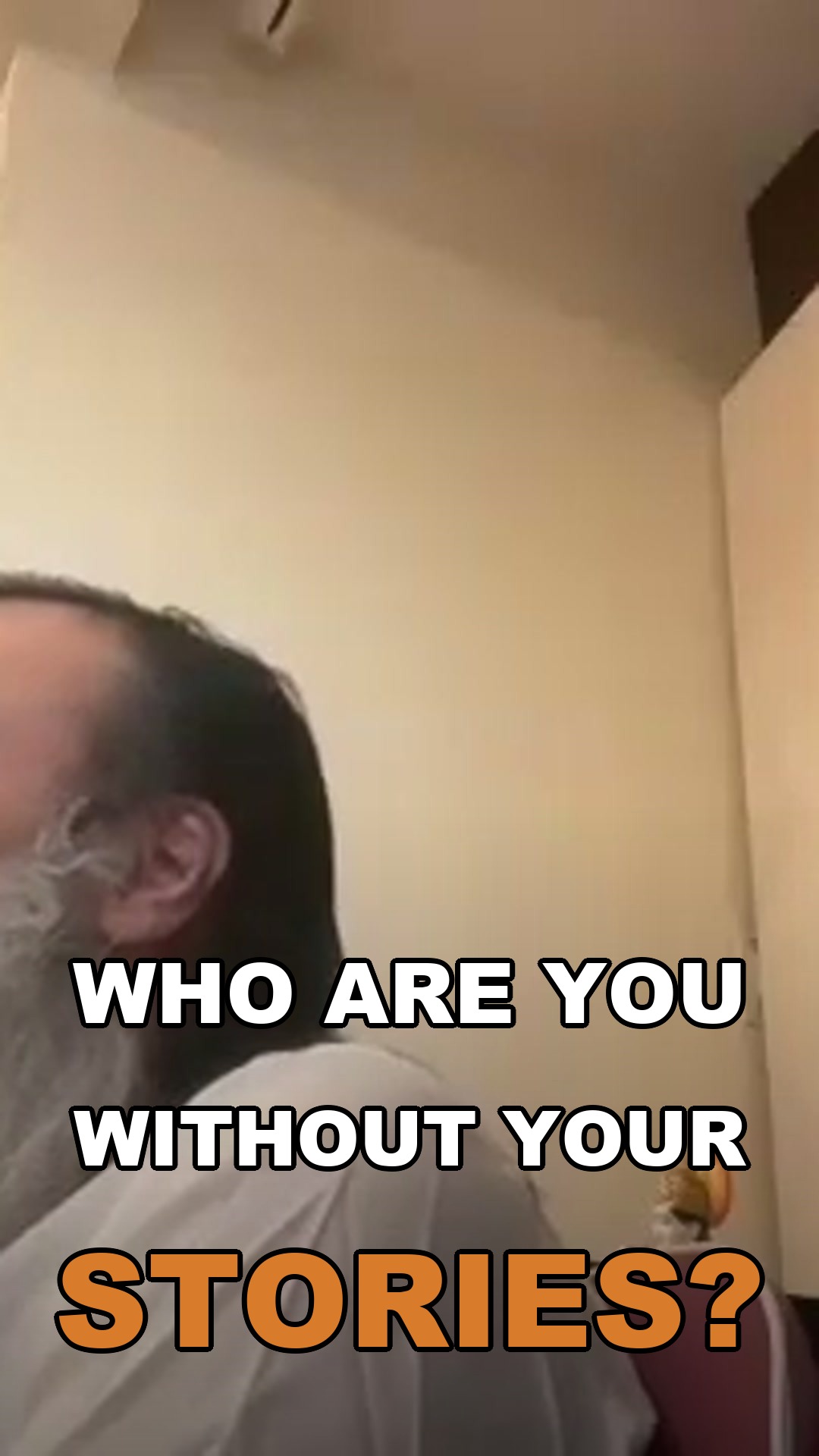 Who are you without your stories?