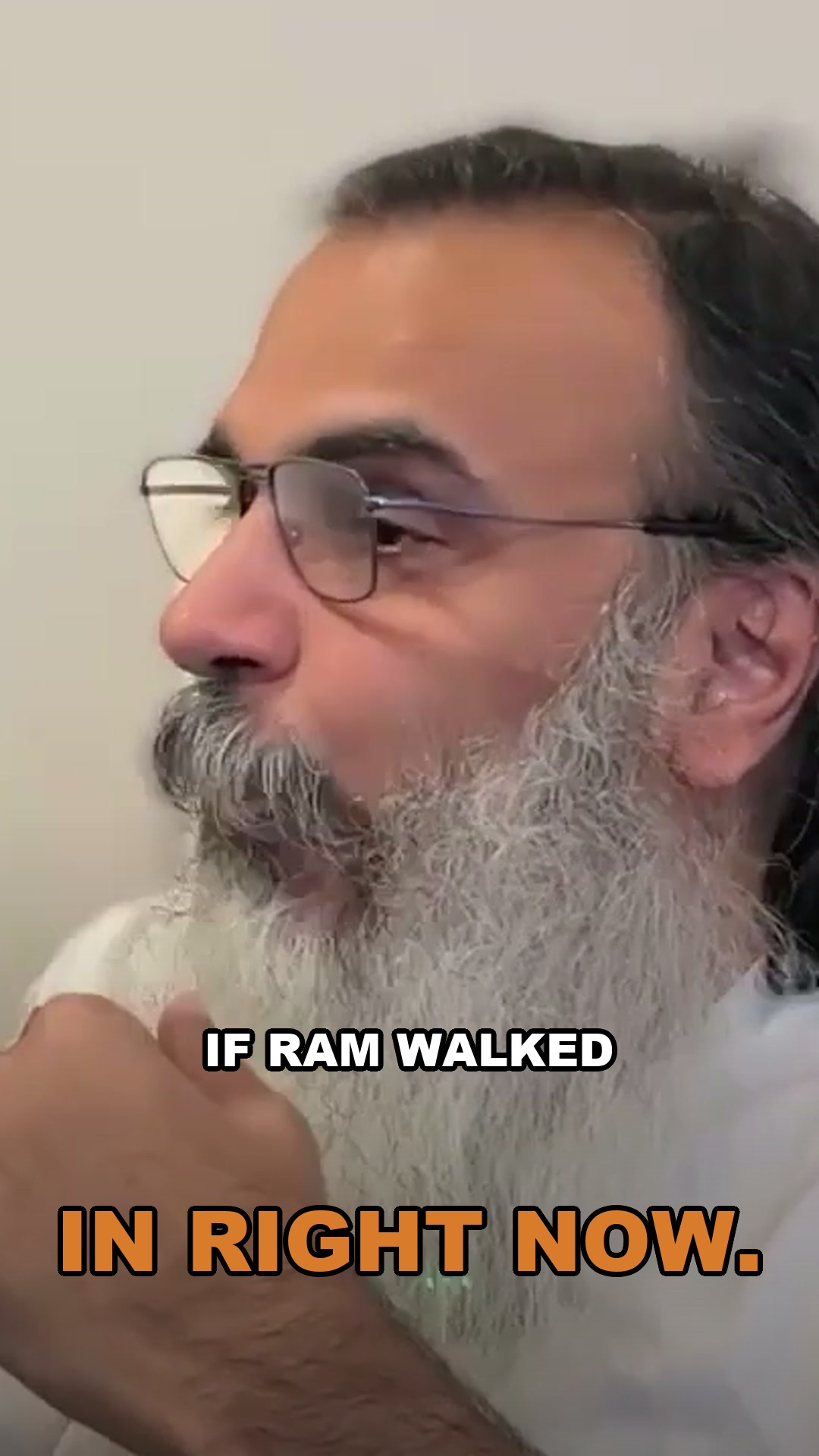 If Ram walked in right now
