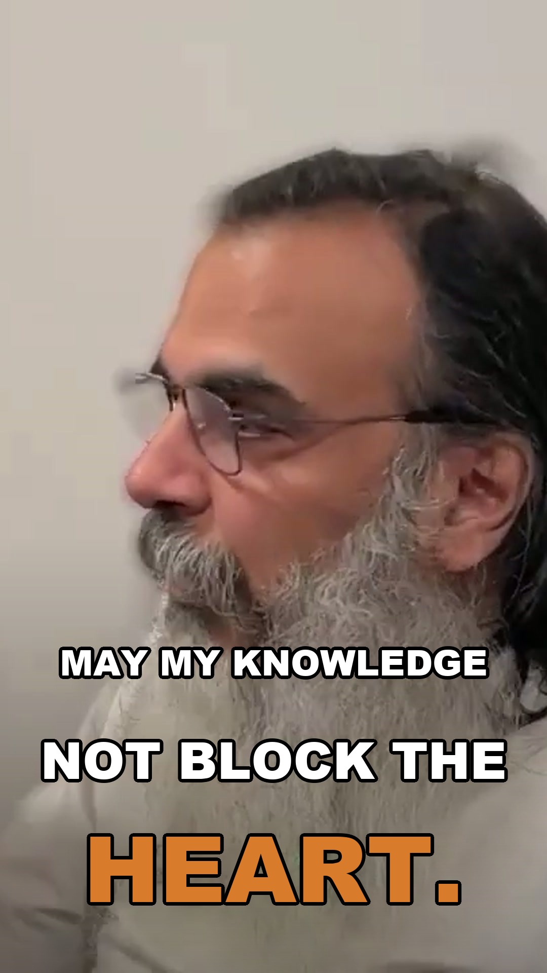 May my knowledge not block the heart
