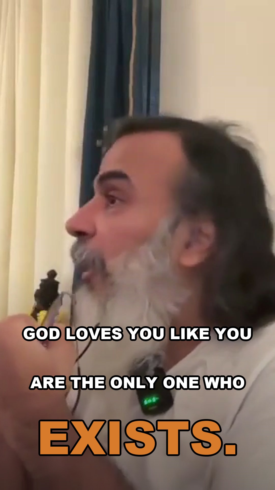 God loves you like you are the only one who exists