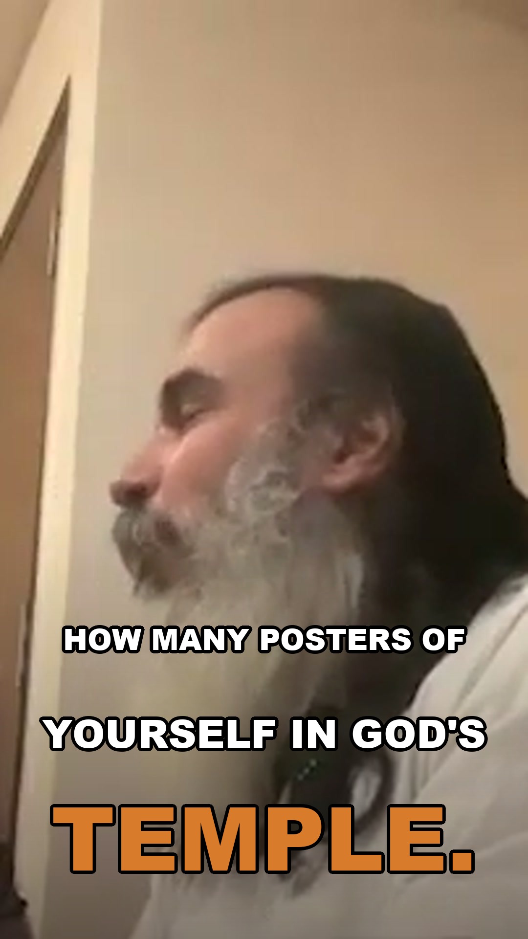 How many posters of yourself in God's temple