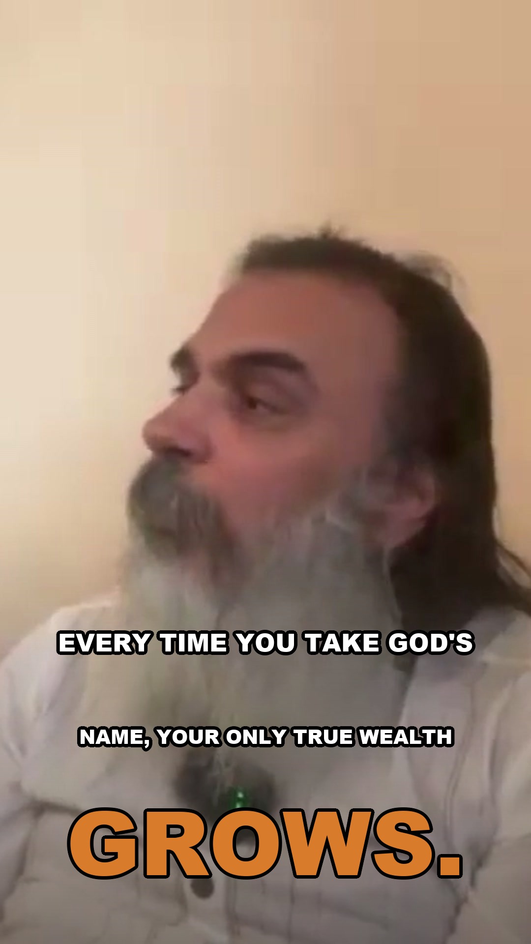 Every time you take God's name, your only true wealth grows