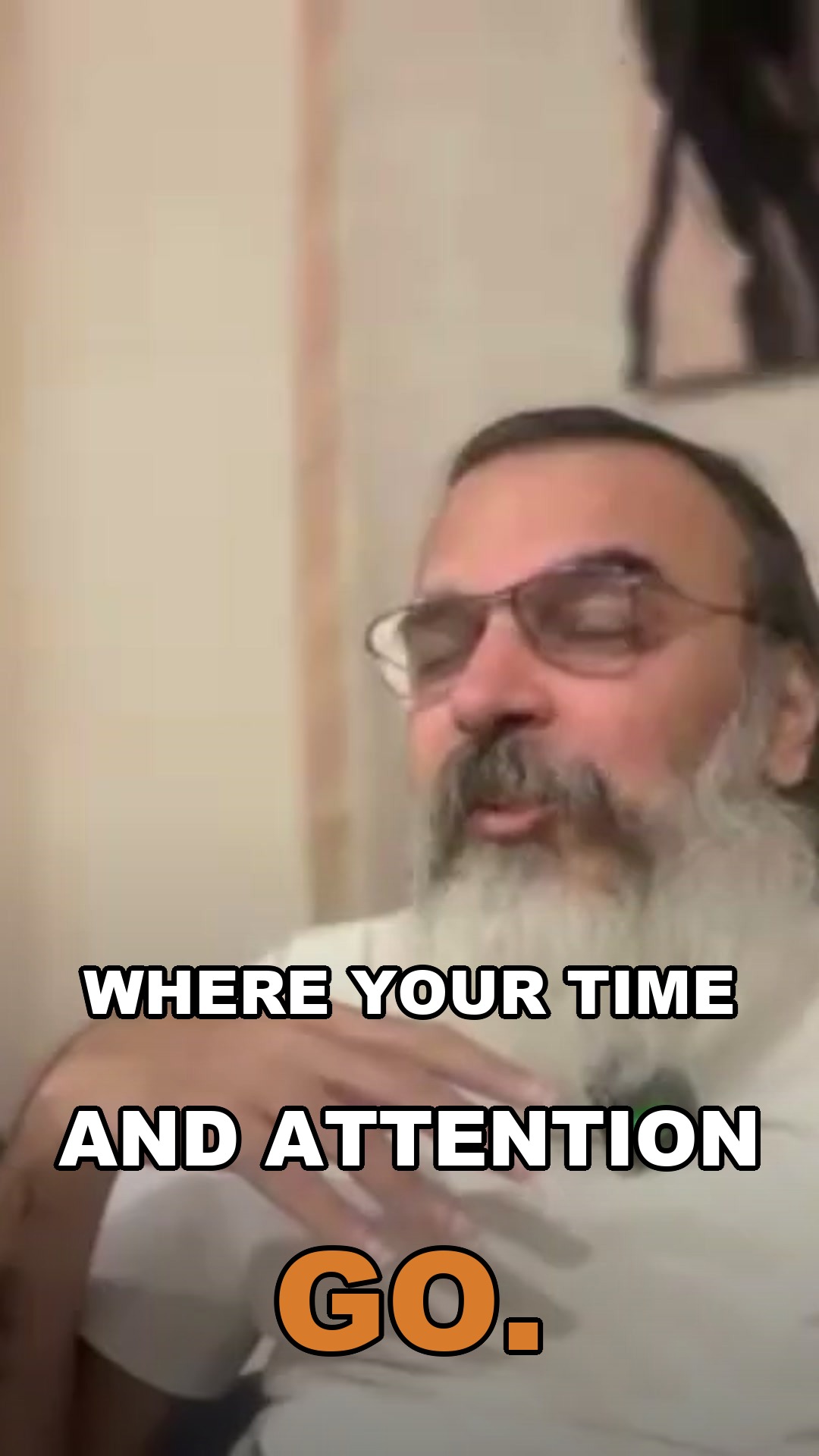 Where your time and attention go — that is the determinant