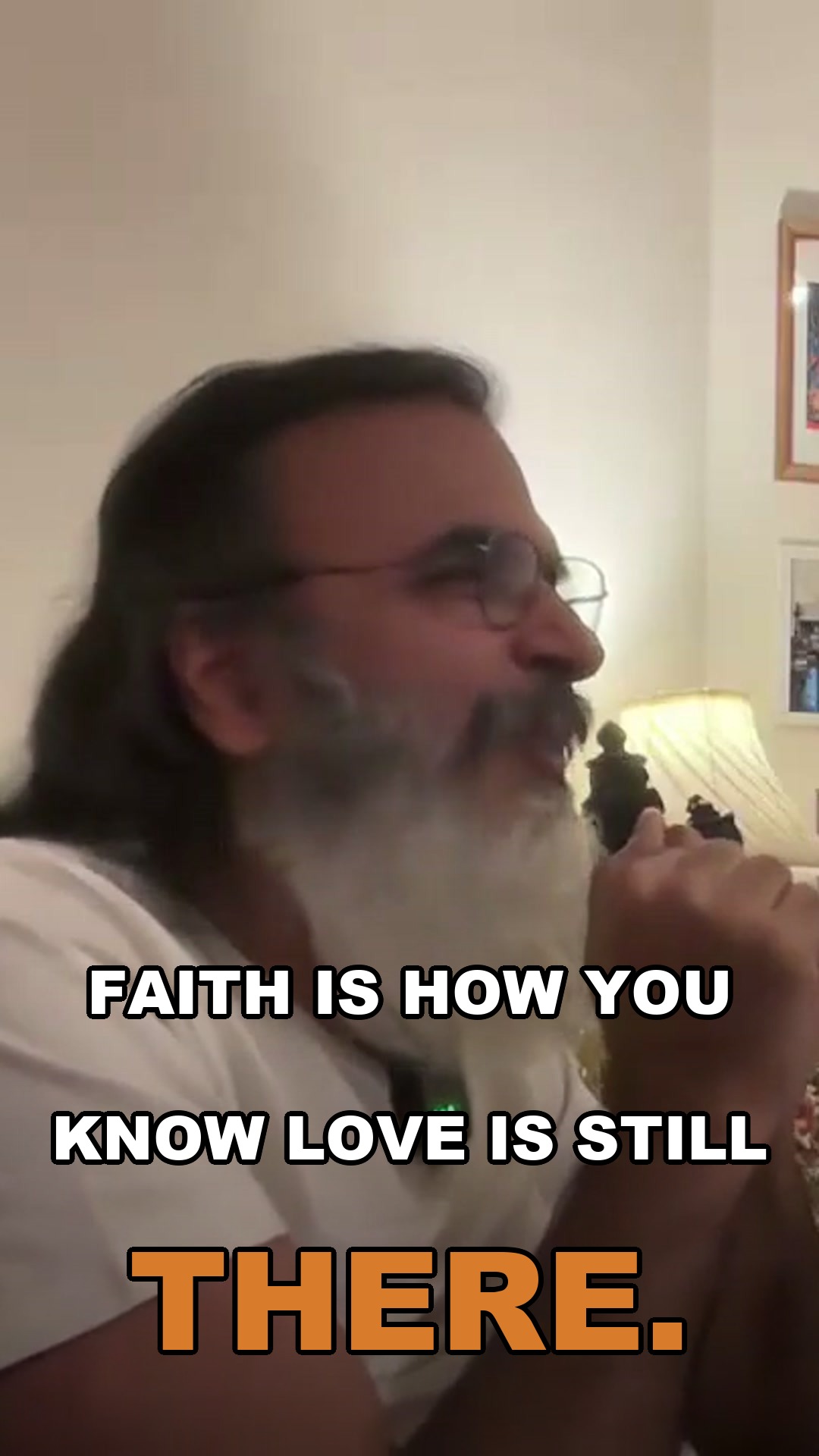 Faith is how you know love is still there