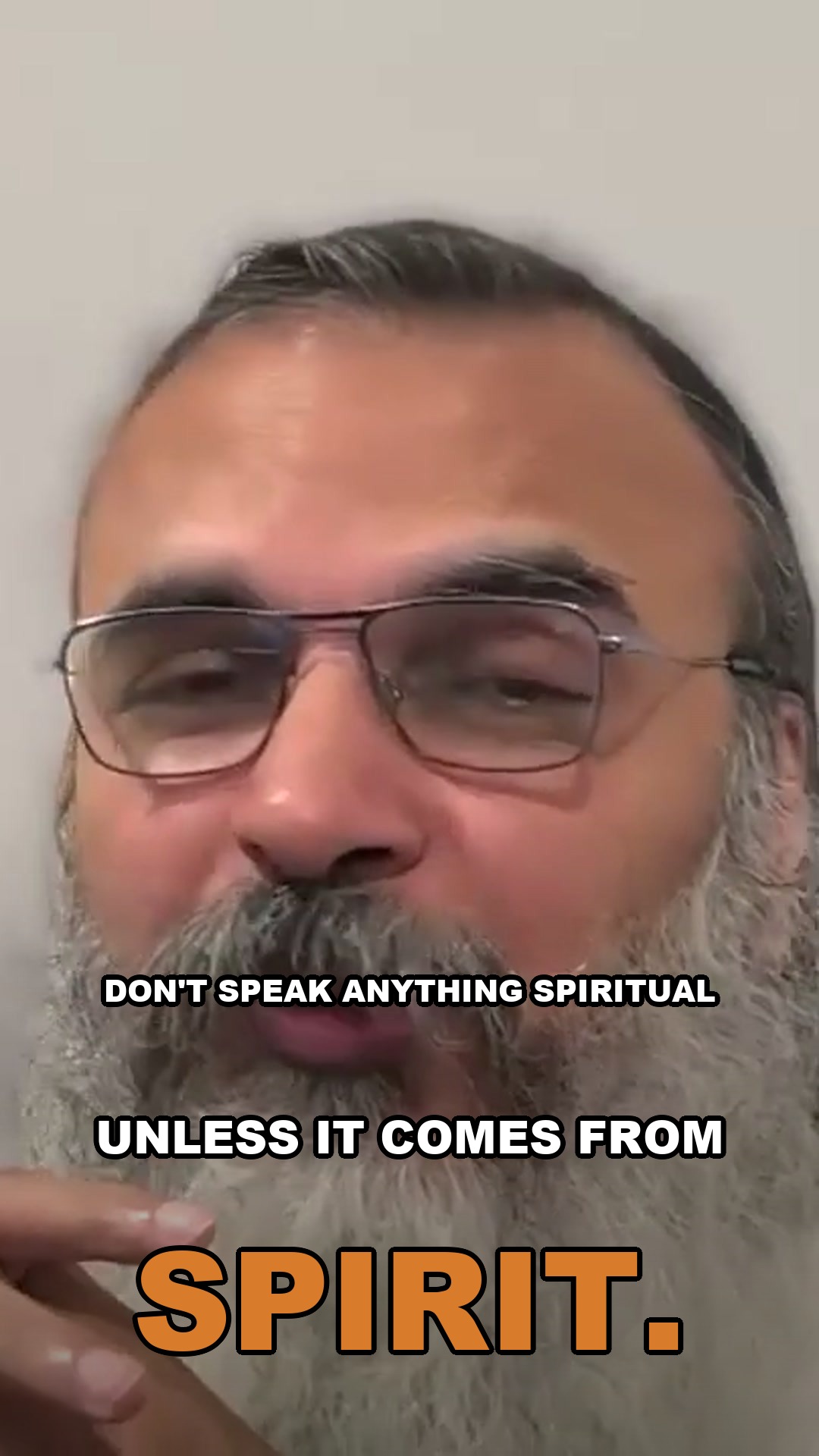 Don't speak anything spiritual unless it comes from Spirit